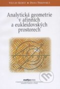 Kniha: Analytická geometrie v afinních a eukleidovských prostorech (Václav Kubát a Dana Trkovská). MatfyzPress, 2011 Kniha: Analytická geometrie v afinních a eukleidovských prostorech (Václav Kubát a Dana Trkovská). MatfyzPress, 2011