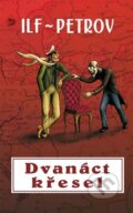 Kniha: Dvanáct křesel (Iľja Iľf a Jevgenij Petrov). Columbus, 2012 Kniha: Dvanáct křesel (Iľja Iľf a Jevgenij Petrov). Columbus, 2012