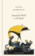 Kniha: Around the World in 80 Books (David Damrosch). Penguin Books, 2021 Kniha: Around the World in 80 Books (David Damrosch). Penguin Books, 2021