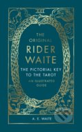 Kniha: The Pictorial Key To The Tarot (A.E. Waite). Ebury, 2021 Kniha: The Pictorial Key To The Tarot (A.E. Waite). Ebury, 2021