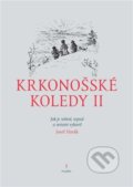 Kniha: Krkonošské koledy II. (Josef Horák). Dauphin, 2021 Kniha: Krkonošské koledy II. (Josef Horák). Dauphin, 2021