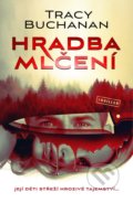 Kniha: Hradba mlčení (Tracy Buchanan). Vendeta, 2021 Kniha: Hradba mlčení (Tracy Buchanan). Vendeta, 2021