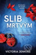 Kniha: Slib mrtvým (Victoria Jenkins). Vendeta, 2021 Kniha: Slib mrtvým (Victoria Jenkins). Vendeta, 2021