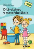 Kniha: Dítě-cizinec v mateřské škole (Jana Rohová). Raabe, 2021 Kniha: Dítě-cizinec v mateřské škole (Jana Rohová). Raabe, 2021