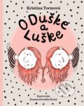 Kniha: O Duške a Luške (Kristína Tormová), 2021 Kniha: O Duške a Luške (Kristína Tormová), 2021