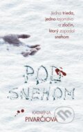 E-kniha: Pod snehom (Katarína Pivarčiová), 2021 E-kniha: Pod snehom (Katarína Pivarčiová), 2021