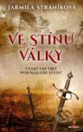 E-kniha: Ve stínu války (Jarmila Stráníková), 2021 E-kniha: Ve stínu války (Jarmila Stráníková), 2021