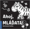 Kniha: Ahoj, mláďata! (Julissa Mora). Svojtka&Co., 2021 Kniha: Ahoj, mláďata! (Julissa Mora). Svojtka&Co., 2021