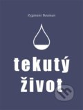 Kniha: Tekutý život (Zygmunt Bauman), 2021 Kniha: Tekutý život (Zygmunt Bauman), 2021