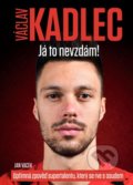 Kniha: Václav Kadlec (Jan Vacek). CZECH NEWS CENTER, 2021 Kniha: Václav Kadlec (Jan Vacek). CZECH NEWS CENTER, 2021