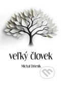 Kniha: Veľký človek (Michal Drienik). Meditation, 2021 Kniha: Veľký človek (Michal Drienik). Meditation, 2021