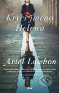 Kniha: Krycí jméno Helena (Ariel Lawhon). Ikar CZ, 2021 Kniha: Krycí jméno Helena (Ariel Lawhon). Ikar CZ, 2021
