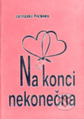 Kniha: Na konci nekonečna (Inka Delévová a Jaroslava Pechová). LAGUNA, 2003 Kniha: Na konci nekonečna (Inka Delévová a Jaroslava Pechová). LAGUNA, 2003