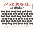 Hudobné CD: Muzikanti, co děláte? (Radioservis). Radioservis, 2021 Hudobné CD: Muzikanti, co děláte? (Radioservis). Radioservis, 2021
