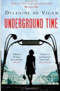 Kniha: Underground Time (Delphine de Vigan). Bloomsbury, 2012 Kniha: Underground Time (Delphine de Vigan). Bloomsbury, 2012