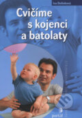 Kniha: Cvičíme s kojenci a batolaty (Iva Dolínková). Portál, 2012 Kniha: Cvičíme s kojenci a batolaty (Iva Dolínková). Portál, 2012