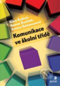 Kniha: Komunikace ve školní třídě (Klára Šeďová a kolektív). Portál, 2012 Kniha: Komunikace ve školní třídě (Klára Šeďová a kolektív). Portál, 2012