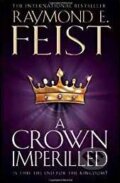 Kniha: A Crown Imperilled (Raymond E. Feist). HarperCollins, 2012 Kniha: A Crown Imperilled (Raymond E. Feist). HarperCollins, 2012