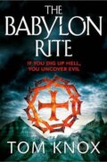 Kniha: The Babylon Rite (Tom Knox). HarperCollins, 2012 Kniha: The Babylon Rite (Tom Knox). HarperCollins, 2012