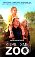 Kniha: Kúpili sme ZOO (Benjamin Mee), 2012 Kniha: Kúpili sme ZOO (Benjamin Mee), 2012