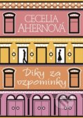 Kniha: Díky za vzpomínky (Cecelia Ahern). BB/art, 2012 Kniha: Díky za vzpomínky (Cecelia Ahern). BB/art, 2012