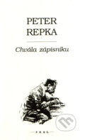Kniha: Chvála zápisníku (Peter Repka). F. R. & G., 2011 Kniha: Chvála zápisníku (Peter Repka). F. R. & G., 2011
