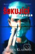 Kniha: Šokující diagnóza (Stephen Klaidman). OLDAG, 2012 Kniha: Šokující diagnóza (Stephen Klaidman). OLDAG, 2012