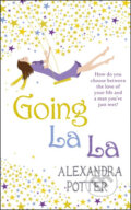 Kniha: Going La La (Alexandra Potter). Hodder and Stoughton, 2012 Kniha: Going La La (Alexandra Potter). Hodder and Stoughton, 2012