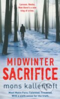 Kniha: Midwinter Sacrifice (Mons Kallentoft). Hodder and Stoughton, 2012 Kniha: Midwinter Sacrifice (Mons Kallentoft). Hodder and Stoughton, 2012