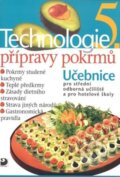 Kniha: Technologie přípravy pokrmů 5 (Hana Sedláčková). Fortuna, 2009 Kniha: Technologie přípravy pokrmů 5 (Hana Sedláčková). Fortuna, 2009