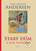 Kniha: Starý dům a jiné pohádky (Hans Christian Andersen). Albatros CZ Kniha: Starý dům a jiné pohádky (Hans Christian Andersen). Albatros CZ