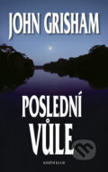 Kniha: Poslední vůle (John Grisham). Knižní klub, 2012 Kniha: Poslední vůle (John Grisham). Knižní klub, 2012