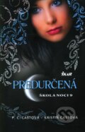 Kniha: Škola noci 9: Predurčená (Kristin Cast a P.C. Cast). Ikar, 2012 Kniha: Škola noci 9: Predurčená (Kristin Cast a P.C. Cast). Ikar, 2012