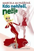 Kniha: Kdo nehřeší, nežije (Marcela Mlynářová). Brána, 2012 Kniha: Kdo nehřeší, nežije (Marcela Mlynářová). Brána, 2012