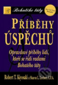 Kniha: Příběhy úspěchů (Robert T. Kiyosaki a Sharon L. Lechter). Pragma, 2012 Kniha: Příběhy úspěchů (Robert T. Kiyosaki a Sharon L. Lechter). Pragma, 2012