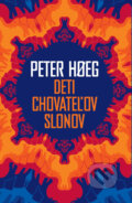 Kniha: Deti chovateľov slonov (Peter Hoeg). Slovart, 2012 Kniha: Deti chovateľov slonov (Peter Hoeg). Slovart, 2012