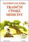 Ilustrovaná kniha tradiční čínské medicíny - Čou Čchun-cchaj, Li Zhaoguo, Pragma, 2012