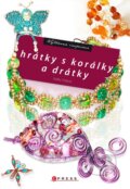 Kniha: Hrátky s korálky a drátky (Radka Fleková). CPRESS, 2012 Kniha: Hrátky s korálky a drátky (Radka Fleková). CPRESS, 2012