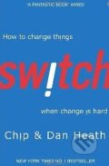 Kniha: Switch (Chip Heath a Dan Heath). Random House, 2011 Kniha: Switch (Chip Heath a Dan Heath). Random House, 2011