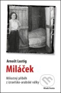 Kniha: Miláček (Arnošt Lustig). Mladá fronta, 2012 Kniha: Miláček (Arnošt Lustig). Mladá fronta, 2012