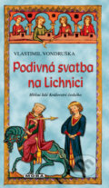 Kniha: Podivná svatba na Lichnici (Vlastimil Vondruška). Moba, 2012 Kniha: Podivná svatba na Lichnici (Vlastimil Vondruška). Moba, 2012