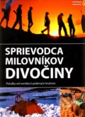 Kniha: Sprievodca milovníkov divočiny (János Lerner). EX book, 2012 Kniha: Sprievodca milovníkov divočiny (János Lerner). EX book, 2012