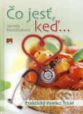 Kniha: Čo jesť, keď... (Jarmila Mandžuková), 2012 Kniha: Čo jesť, keď... (Jarmila Mandžuková), 2012