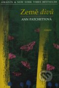 Kniha: Země divů (Ann Patchett). Jota, 2012 Kniha: Země divů (Ann Patchett). Jota, 2012