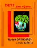 Kniha: Deti ako výzva (Rudolf Dreikurs a Vicki Soltzová). Adlerovská psychoterapeutická spoločnosť, 2012 Kniha: Deti ako výzva (Rudolf Dreikurs a Vicki Soltzová). Adlerovská psychoterapeutická spoločnosť, 2012