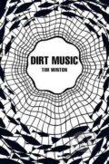 Kniha: Dirt Music (Tim Winton). Pan Macmillan, 2012 Kniha: Dirt Music (Tim Winton). Pan Macmillan, 2012