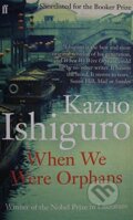 Kniha: When We Were Orphans (Kazuo Ishiguro). Faber and Faber, 2000 Kniha: When We Were Orphans (Kazuo Ishiguro). Faber and Faber, 2000