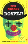 Kniha: Dospěj! (Ben Brooks). Jota, 2012 Kniha: Dospěj! (Ben Brooks). Jota, 2012