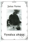Kniha: Vynález zkázy (Jules Verne). Nakladatelství Josef Vybíral, 2012 Kniha: Vynález zkázy (Jules Verne). Nakladatelství Josef Vybíral, 2012