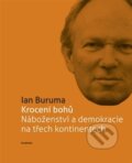 Kniha: Krocení bohů (Ian Buruma). Academia, 2012 Kniha: Krocení bohů (Ian Buruma). Academia, 2012